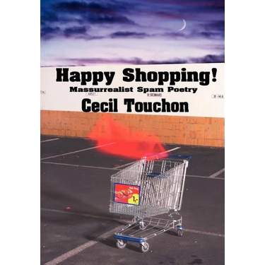 Happy Shopping - Massurrealist Spam Poetry