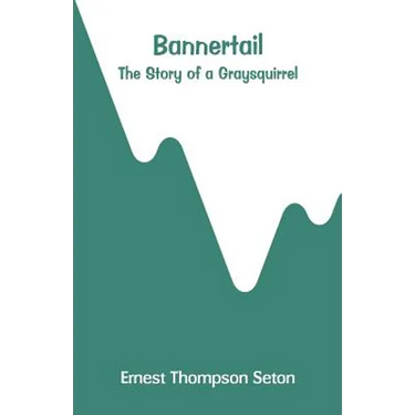 Bannertail: The Story of a Graysquirrel