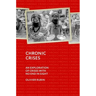 Chronic Crises: An Exploration of Crises with No End in Sight