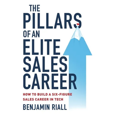 The pillars of an Elite sales career: How to build a six-figure sales career in tech