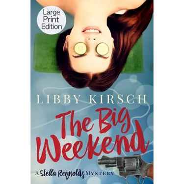 The Big Weekend: A Stella Reynolds Mystery
