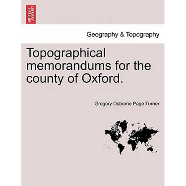 Topographical Memorandums for the County of Oxford.