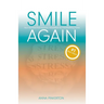 Smile Again: Your Recovery from Burnout, Breakdown and Overwhelming Stress