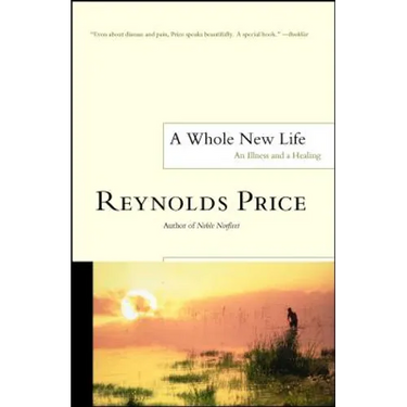 A Whole New Life: An Illness and a Healing