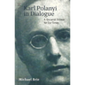Karl Polanyi In Dialogue