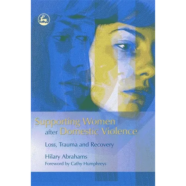 Supporting Women After Domestic Violence: Loss, Trauma and Recovery