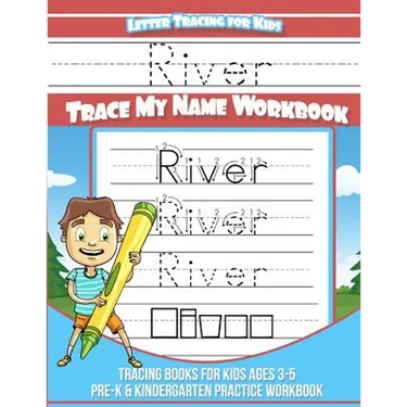 River Letter Tracing for Kids Trace my Name Workbook: Tracing Books for Kids ages 3 - 5 Pre-K & Kindergarten Practice Workbook