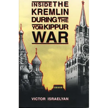 Inside the Kremlin During the Yom Kippur War