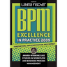 BPM Excellence in Practice 2009: Innovation, Implementation and Impact Award-winning Case Studies in Workflow and Business Process Management