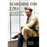 Searching for Ezra: - a ragbag of frustrations