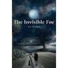 The Invisible Foe