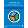 Supervision for Occupational Therapy: Practical Guidance for Supervisors and Supervisees