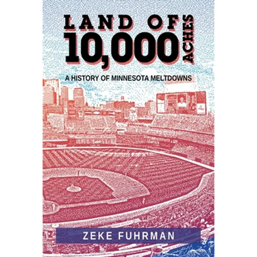 Land of 10,000 Aches: A History of Minnesota Meltdowns