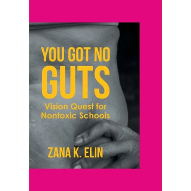 You Got No Guts: Vision Quest for Nontoxic Schools