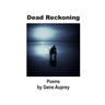 Dead Reckoning: Poems