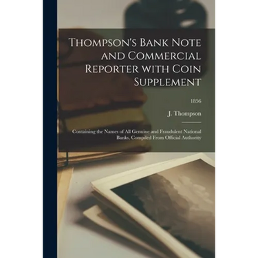 Thompson's Bank Note and Commercial Reporter With Coin Supplement; 1856