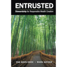 Entrusted: Stewardship for Responsible Wealth Creation