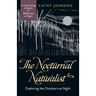 The Nocturnal Naturalist: Exploring the Outdoors at Night