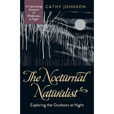 The Nocturnal Naturalist: Exploring the Outdoors at Night