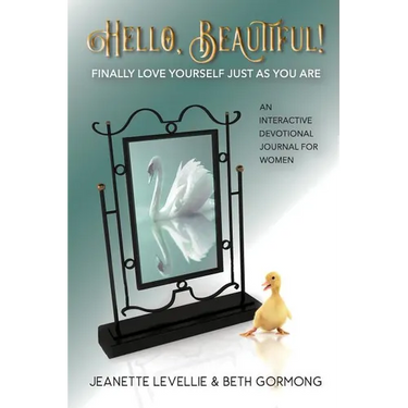 Hello, Beautiful!: Finally Love Yourself Just As You Are
