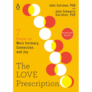 The Love Prescription: Seven Days to More Intimacy, Connection, and Joy