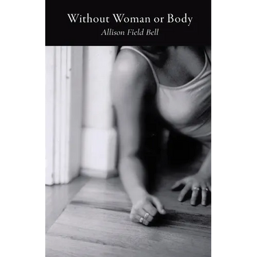 Without Woman or Body