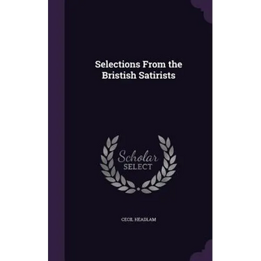 Selections From the Bristish Satirists