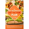 The Anti-Inflammatory Diet Action Plan: Everything You Need to Successfully Start the Anti-Inflammatory Diet; Including a 30-Day Menu Plan and Delicio