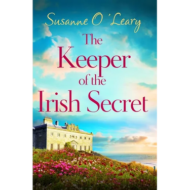 The Keeper of the Irish Secret: An Utterly Gorgeous Second Chance Romance Set in Ireland