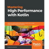 Mastering High Performance with Kotlin