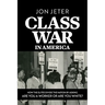 Class War in America: How the Elites Divide the Nation by Asking: Are you a Worker or are you White?