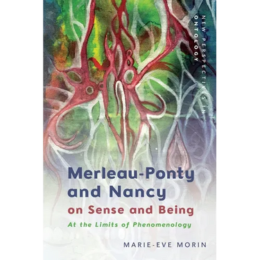 Merleau-Ponty and Nancy on Sense and Being: At the Limits of Phenomenology