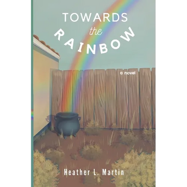 Toward the Rainbow: a Larry the Lepruchaun Novel