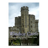 Windsor Castle: The History of England's Oldest Castle Still In Use