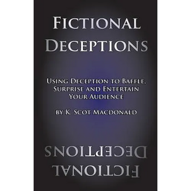 Fictional Deceptions: Using Deception to Baffle, Surprise and Entertain Your Audience