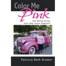 Color Me Pink: Still Rolling Strong Years After Cancer Diagnosis