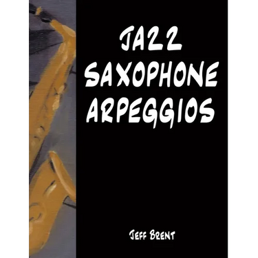 Jazz Saxophone Arpeggios