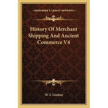 History Of Merchant Shipping And Ancient Commerce V4
