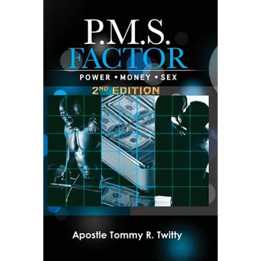 P.M.S. Factor (Power, Money & Sex) 2nd Edition
