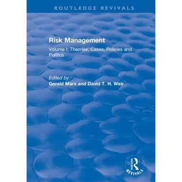 Risk Management: Volume I: Theories, Cases, Policies and Politics Volume II: Management and Control