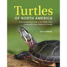 Turtles of North America: An Illustrated Field Guide to the Turtles of the Continental United States and Canada