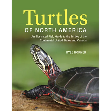 Turtles of North America: An Illustrated Field Guide to the Turtles of the Continental United States and Canada