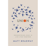 Union: Encountering Jesus In Life Lived Together