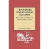 Tennessee Genealogical Records. Records of Early Settlers from State and County Archives