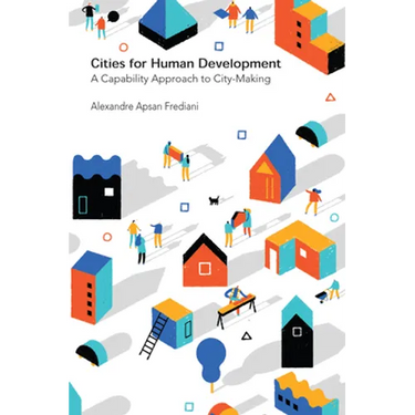 Cities for Human Development: A Capability Approach to City-Making
