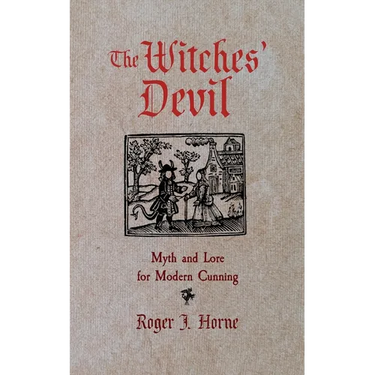 The Witches' Devil: Myth and Lore for Modern Cunning