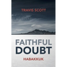 Faithful Doubt: Habakkuk