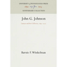 John G. Johnson: Lawyer and Art Collector, 1841-1917