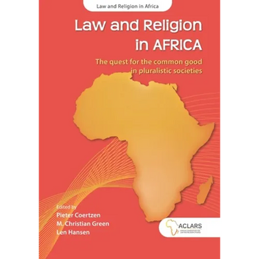 Law and Religion in Africa: The quest for the common good in pluralistic societies