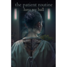 The Patient Routine